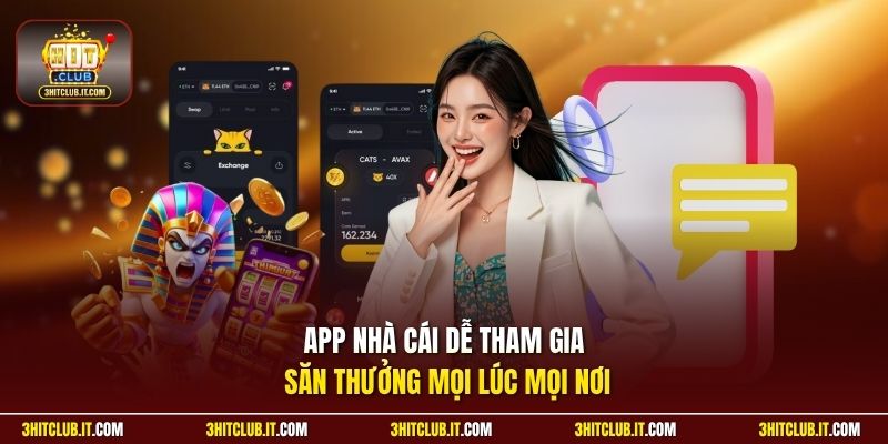 App nhà cái dễ tham gia săn thưởng mọi lúc mọi nơi