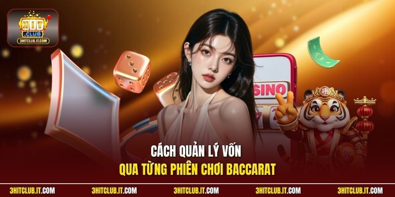 Cách quản lý vốn qua từng phiên chơi Baccarat