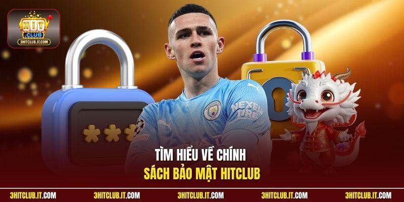 Tìm hiểu về chính sách bảo mật HitClub
